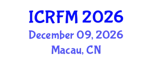 International Conference on Rheology and Fluid Mechanics (ICRFM) December 09, 2026 - Macau, China