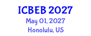 International Conference on Bioprocess Engineering in Biotechnology (ICBEB) May 01, 2027 - Honolulu, United States