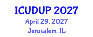 International Conference on Urban Design and Urban Planning (ICUDUP) April 29, 2027 - Jerusalem, Israel