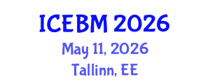 International Conference on Entrepreneurship and Business Management (ICEBM) May 11, 2026 - Tallinn, Estonia