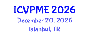 International Conference on Veterinary Preventive Medicine and Epidemiology (ICVPME) December 20, 2026 - Istanbul, Turkey