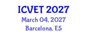 International Conference on Vocational Education and Training (ICVET) March 04, 2027 - Barcelona, Spain