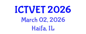 International Conference on Technical Vocational Education and Training (ICTVET) March 02, 2026 - Haifa, Israel