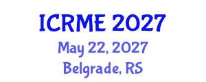 International Conference on Research in Mathematics Education (ICRME) May 22, 2027 - Belgrade, Serbia