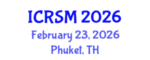 International Conference on Road Safety Management (ICRSM) February 23, 2026 - Phuket, Thailand