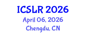 International Conference on Space Law and Resources (ICSLR) April 06, 2026 - Chengdu, China