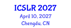 International Conference on Space Law and Resources (ICSLR) April 10, 2027 - Chengdu, China