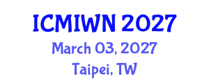 International Conference on Mobile Internet and Wireless Networks (ICMIWN) March 03, 2027 - Taipei, Taiwan