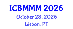 International Conference on Business Management and Marketing Management (ICBMMM) October 28, 2026 - Lisbon, Portugal