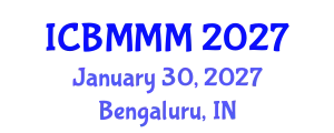 International Conference on Business Management and Marketing Management (ICBMMM) January 30, 2027 - Bengaluru, India