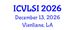 International Conference on VLSI (ICVLSI) December 13, 2026 - Vientiane, Laos