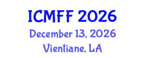 International Conference on Mechanics of Fatigue and Fracture (ICMFF) December 13, 2026 - Vientiane, Laos