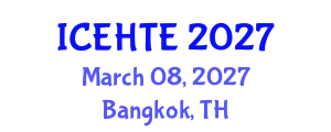 International Conference on Energy and Heat Transfer Engineering (ICEHTE) March 08, 2027 - Bangkok, Thailand