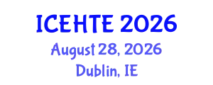 International Conference on Energy and Heat Transfer Engineering (ICEHTE) August 28, 2026 - Dublin, Ireland