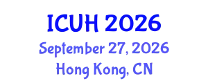 International Conference on Urban Housing (ICUH) September 27, 2026 - Hong Kong, China