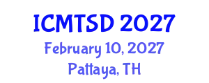 International Conference on Maritime Transport and Ship Design (ICMTSD) February 10, 2027 - Pattaya, Thailand