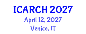 International Conference on Architectural Restoration and Cultural Heritage (ICARCH) April 12, 2027 - Venice, Italy