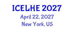 International Conference on Educational Leadership and Higher Education (ICELHE) April 22, 2027 - New York, United States