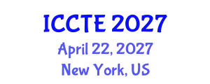 International Conference on Curriculum and Teacher Education (ICCTE) April 22, 2027 - New York, United States