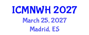 International Conference on Maternity Nursing and Women's Healthcare (ICMNWH) March 25, 2027 - Madrid, Spain