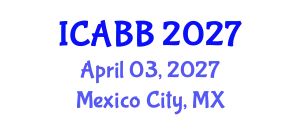 International Conference on Algae Biofuels and Bioenergy (ICABB) April 03, 2027 - Mexico City, Mexico