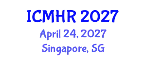 International Conference on Mental Health and Rehabilitation (ICMHR) April 24, 2027 - Singapore, Singapore