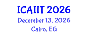 International Conference on Artificial Intelligence and Information Technology (ICAIIT) December 13, 2026 - Cairo, Egypt