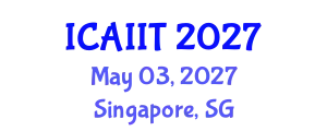 International Conference on Artificial Intelligence and Information Technology (ICAIIT) May 03, 2027 - Singapore, Singapore