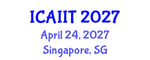 International Conference on Artificial Intelligence and Information Technology (ICAIIT) April 24, 2027 - Singapore, Singapore