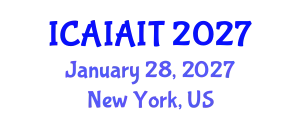 International Conference on Artificial Intelligence Applications in Information Technologies (ICAIAIT) January 28, 2027 - New York, United States