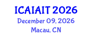 International Conference on Artificial Intelligence Applications in Information Technologies (ICAIAIT) December 09, 2026 - Macau, China