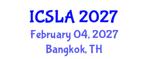 International Conference on Sociolinguistics and Language Acquisition (ICSLA) February 04, 2027 - Bangkok, Thailand
