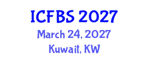 International Conference on Food and Beverage Safety (ICFBS) March 24, 2027 - Kuwait, Kuwait
