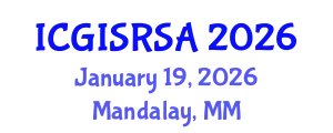 International Conference on GIS and Remote Sensing for Agriculture (ICGISRSA) January 19, 2026 - Mandalay, Myanmar