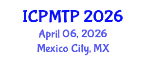 International Conference on Pedagogical Methodology and Teaching Practices (ICPMTP) April 06, 2026 - Mexico City, Mexico