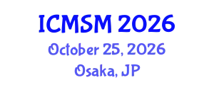International Conference on Materials Science and Metallurgy (ICMSM) October 25, 2026 - Osaka, Japan