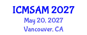 International Conference on Materials Sciences and Advanced Materials (ICMSAM) May 20, 2027 - Vancouver, Canada