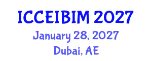 International Conference on Civil Engineering Informatics and Building Information Modeling (ICCEIBIM) January 28, 2027 - Dubai, United Arab Emirates