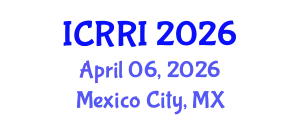 International Conference on Robotics and Robot Intelligence (ICRRI) April 06, 2026 - Mexico City, Mexico