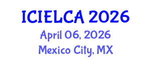 International Conference on Industrial Ecology and Life Cycle Assessment (ICIELCA) April 06, 2026 - Mexico City, Mexico