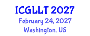 International Conference on General Linguistics and Language Teaching (ICGLLT) February 24, 2027 - Washington, United States