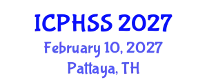 International Conference on Public Health and Social Sciences (ICPHSS) February 10, 2027 - Pattaya, Thailand