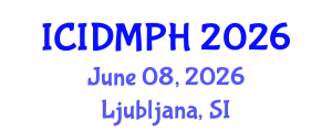 International Conference on Infectious Diseases, Microbiology and Public Health (ICIDMPH) June 08, 2026 - Ljubljana, Slovenia