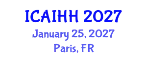 International Conference on Artificial Intelligence for Health and Healthcare (ICAIHH) January 25, 2027 - Paris, France
