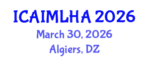 International Conference on Artificial Intelligence and Machine Learning for Healthcare Applications (ICAIMLHA) March 30, 2026 - Algiers, Algeria