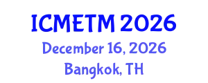 International Conference on Mathematics Education and Teaching Methods (ICMETM) December 16, 2026 - Bangkok, Thailand