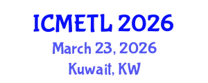 International Conference on Mathematics Education, Teaching and Learning (ICMETL) March 23, 2026 - Kuwait, Kuwait