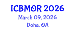 International Conference on Business, Management and Operations Research (ICBMOR) March 09, 2026 - Doha, Qatar