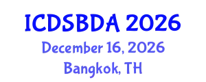International Conference on Data Science and Big Data Analytics (ICDSBDA) December 16, 2026 - Bangkok, Thailand