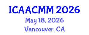 International Conference on Advanced Applied Computing and Mathematical Modelling (ICAACMM) May 18, 2026 - Vancouver, Canada